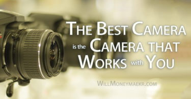 The Best Camera is the Camera that Works with You