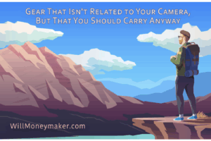 Gear That Isn't Related to Your Camera, But That You Should Carry Anyway