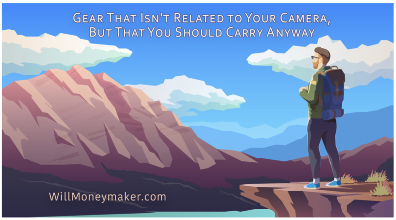 Gear That Isn't Related to Your Camera, But That You Should Carry Anyway