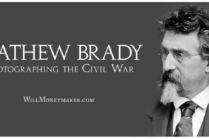 Mathew Brady: Photographing the Civil War