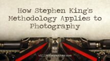 How Stephen King's Methodology Applies to Photography