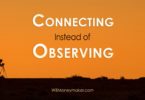 Connecting Instead of Observing