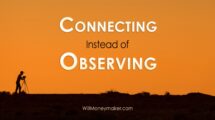 Connecting Instead of Observing