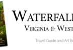 Waterfalls of Virginia & West Virginia: Travel Guide and Art Book in One