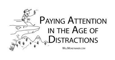 Paying Attention in the Age of Distractions