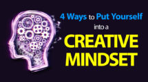 4 Ways to Put Yourself into a Creative Mindset