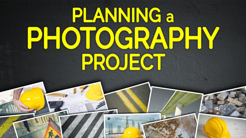 Tips for Planning a Photography Project