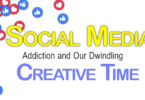 Social Media Addiction and Our Dwindling Creative Time