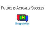 Failure in Your Photography is Actually Success