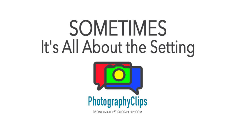 Sometimes It's All About the Setting
