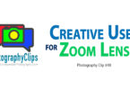 Creative Uses for Zoom Lenses