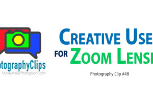 Creative Uses for Zoom Lenses