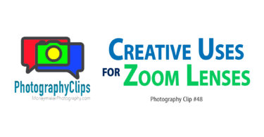 Creative Uses for Zoom Lenses