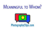 Meaningful to Whom?