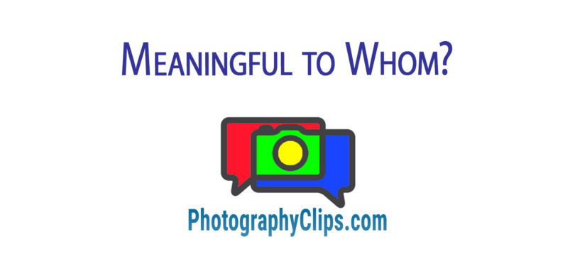Meaningful to Whom?
