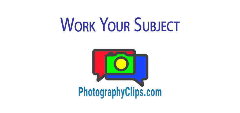 Work Your Subject