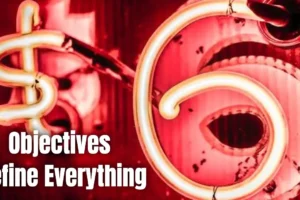 Objectives Define Everything
