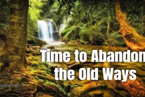There's a Time to Abandon the Old Ways