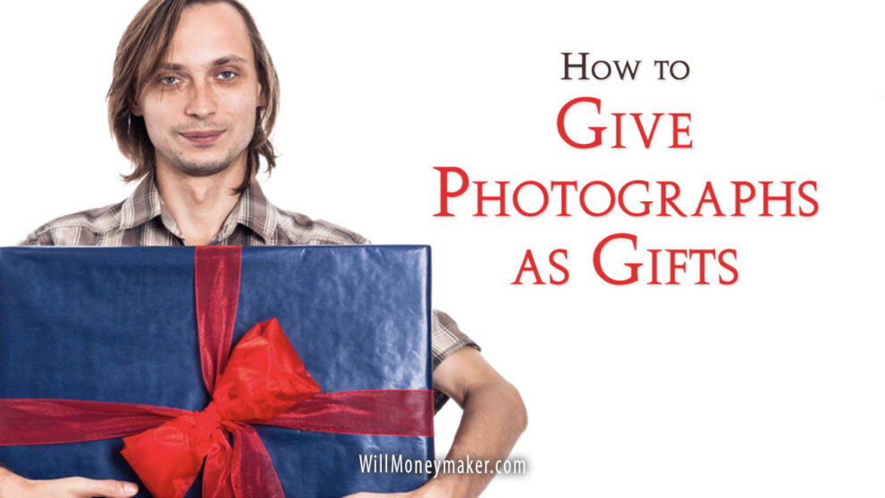 How to Give Photographs as Gifts